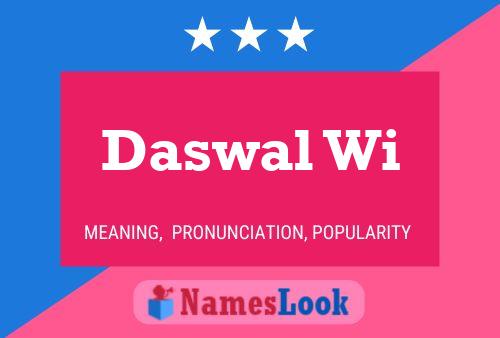 Daswal Wi Name Poster