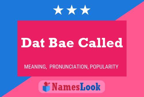 Dat Bae Called Name Poster