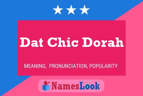 Dat Chic Dorah Name Poster