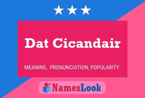 Dat Cicandair Name Poster