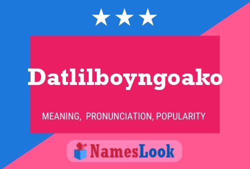 Datlilboyngoako Name Poster