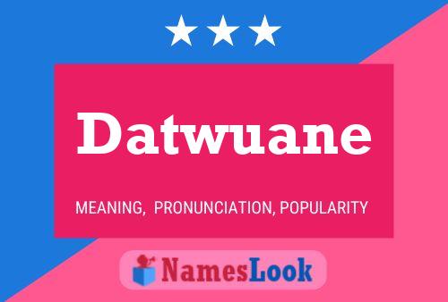 Datwuane Name Poster