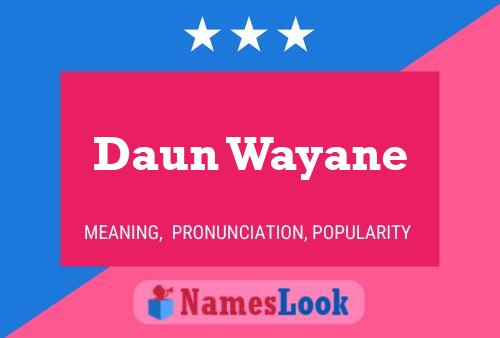 Daun Wayane Name Poster