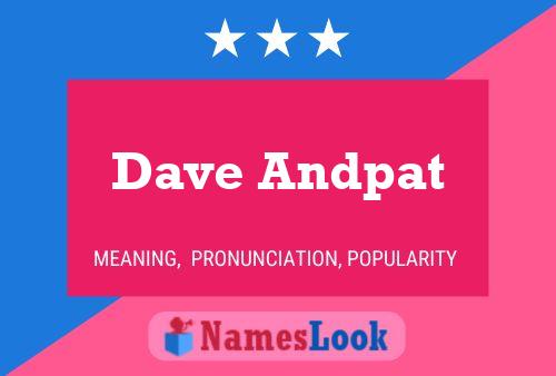 Dave Andpat Name Poster