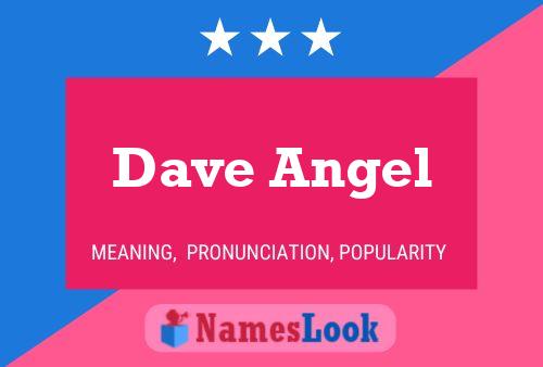 Dave Angel Name Poster