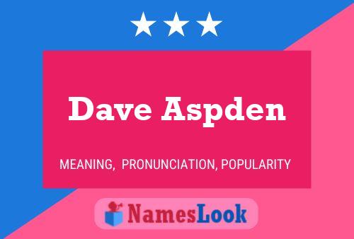 Dave Aspden Name Poster