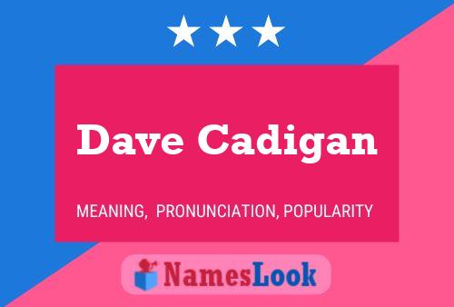 Dave Cadigan Name Poster