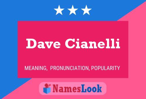 Dave Cianelli Name Poster