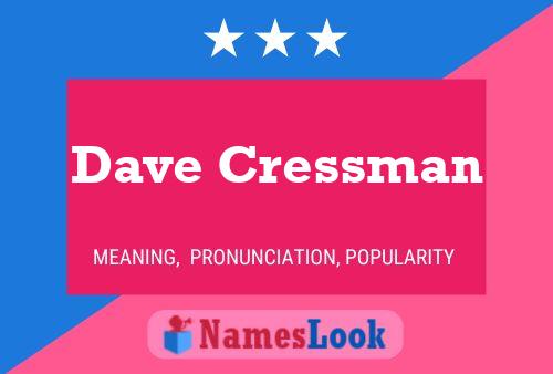 Dave Cressman Name Poster