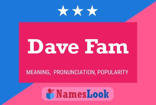 Dave Fam Name Poster