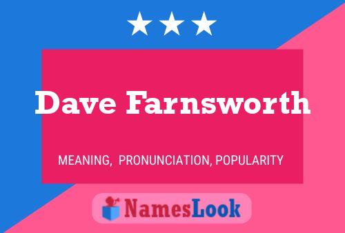 Dave Farnsworth Name Poster