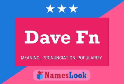 Dave Fn Name Poster