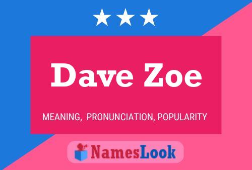 Dave Zoe Name Poster