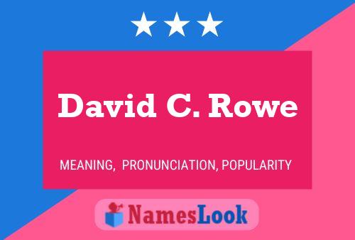 David C. Rowe Name Poster