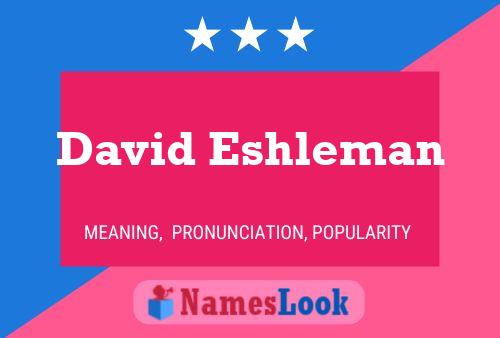 David Eshleman Name Poster