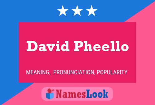 David Pheello Name Poster