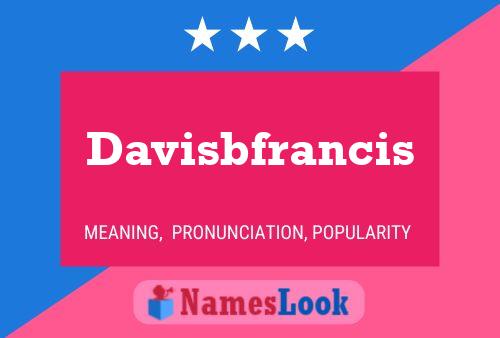 Davisbfrancis Name Poster