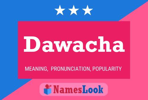 Dawacha Name Poster