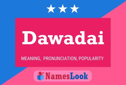 Dawadai Name Poster