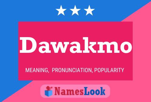 Dawakmo Name Poster