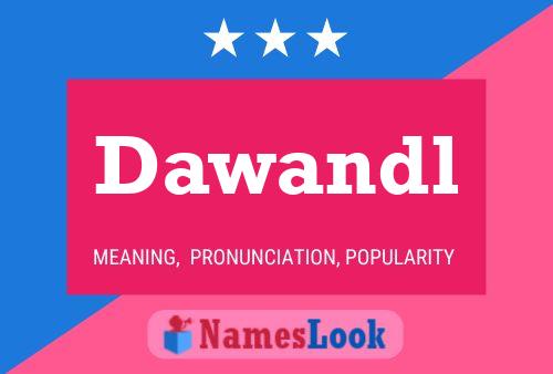 Dawandl Name Poster