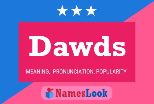 Dawds Name Poster