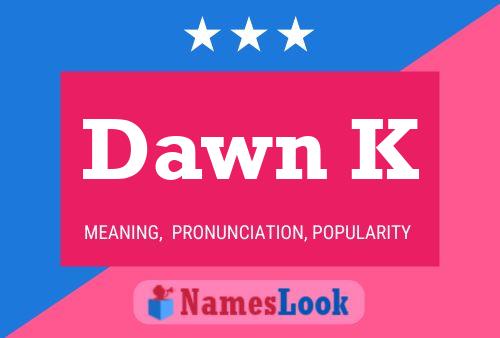 Dawn K Name Poster