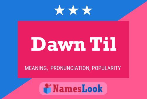 Dawn Til Name Poster