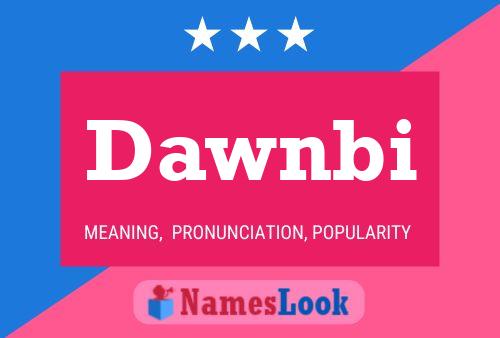 Dawnbi Name Poster