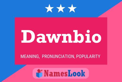 Dawnbio Name Poster