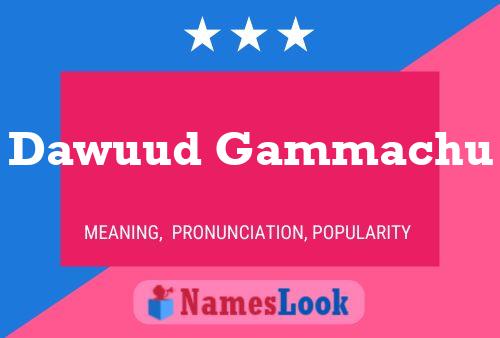 Dawuud Gammachu Name Poster