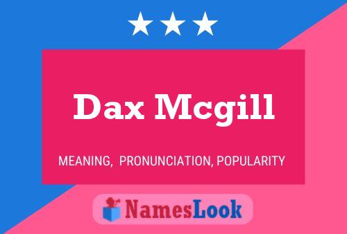 Dax Mcgill Name Poster