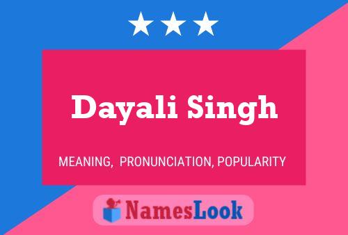 Dayali Singh Name Poster