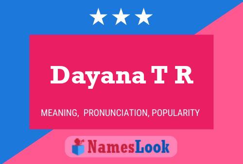 Dayana T R Name Poster