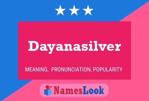 Dayanasilver Name Poster