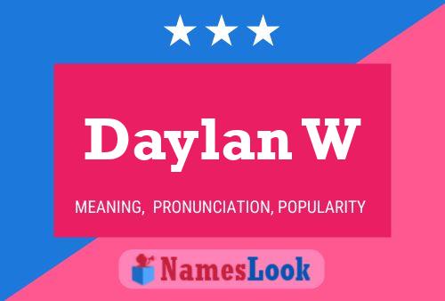 Daylan W Name Poster