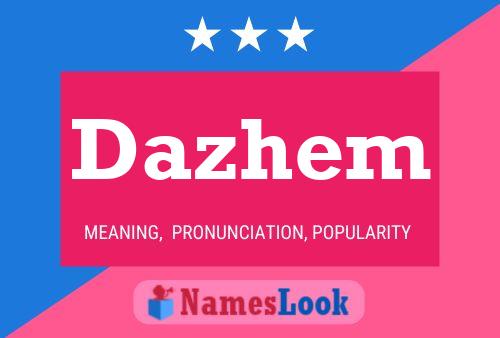 Dazhem Name Poster