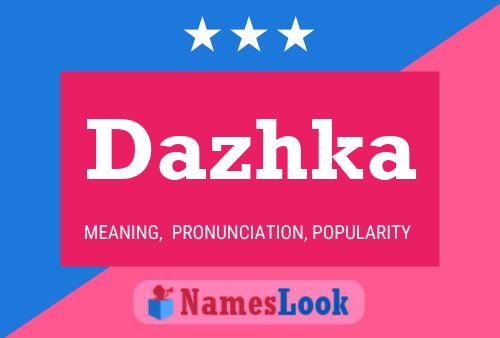 Dazhka Name Poster