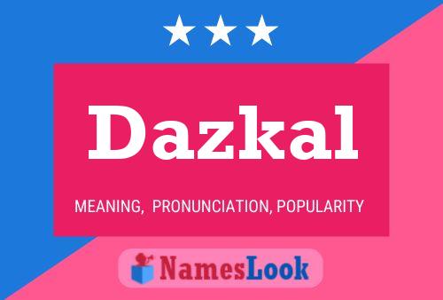 Dazkal Name Poster