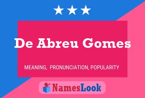 De Abreu Gomes Name Poster