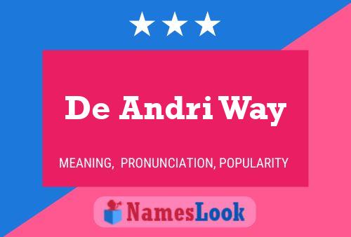 De Andri Way Name Poster