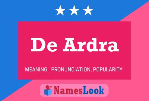 De Ardra Name Poster