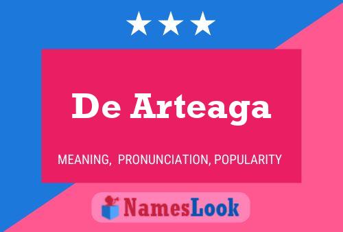 De Arteaga Name Poster