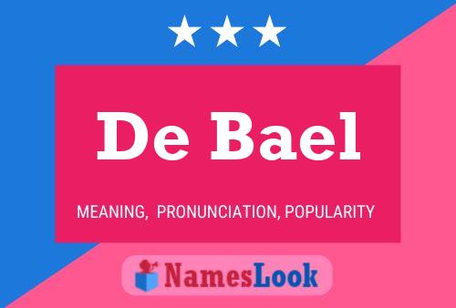 De Bael Name Poster