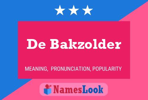 De Bakzolder Name Poster