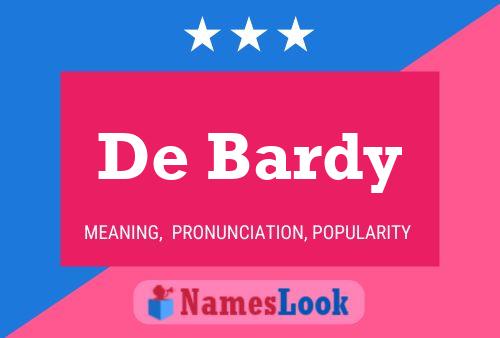 De Bardy Name Poster