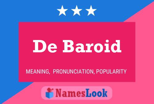 De Baroid Name Poster