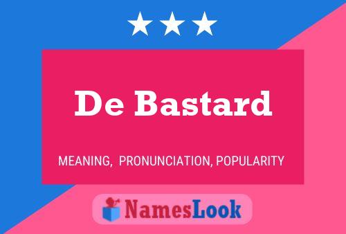 De Bastard Name Poster