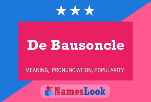 De Bausoncle Name Poster