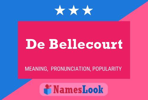 De Bellecourt Name Poster